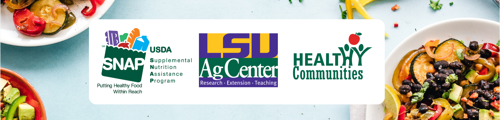 SNAP-Ed logo, LSU AgCenter logo and healthy communities logo with blue background and plates of food behind the logos